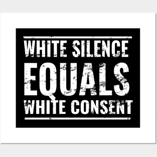 White Silence Equals White Consernt Posters and Art